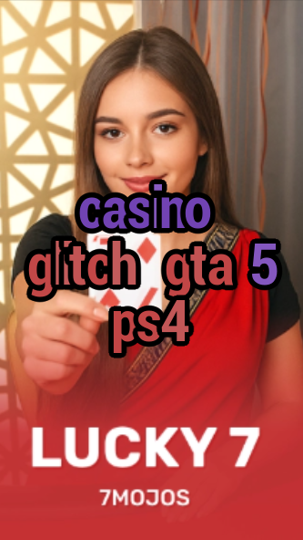 casino glitch gta 5 ps4-w4cy2mdjlx2bf.com
