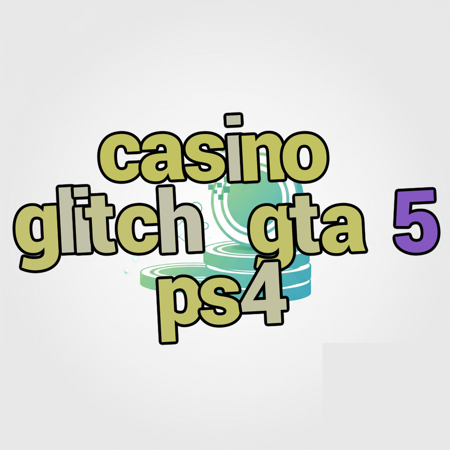 casino glitch gta 5 ps4